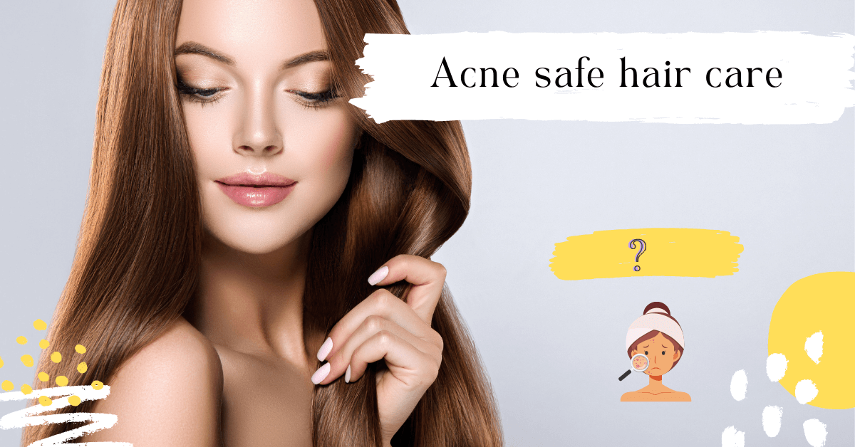 Acne safe hair care